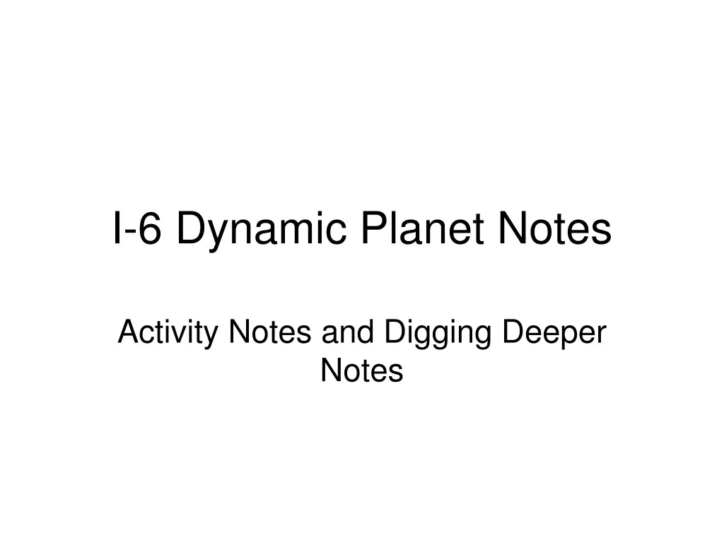 i 6 dynamic planet notes