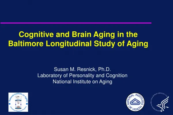 Cognitive and Brain Aging in the Baltimore Longitudinal Study of Aging
