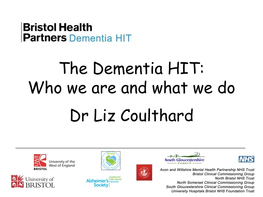 the dementia hit who we are and what we do dr liz coulthard