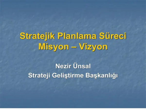 Stratejik Planlama S reci Misyon Vizyon