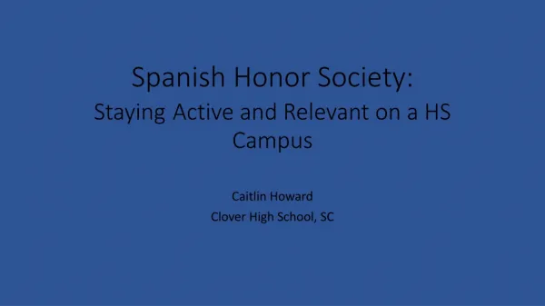 Spanish Honor Society: Staying Active and Relevant on a HS Campus