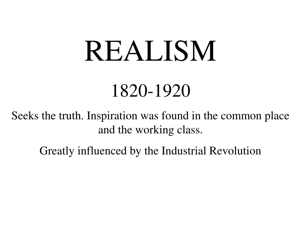 realism 1820 1920 seeks the truth inspiration