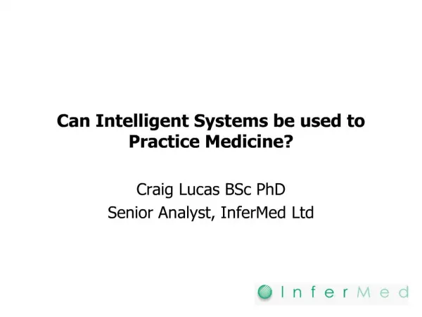 Can Intelligent Systems be used to Practice Medicine