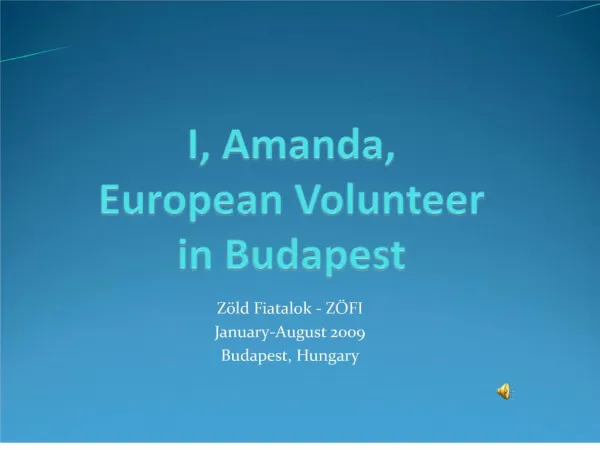 I, Amanda, European Volunteer in Budapest