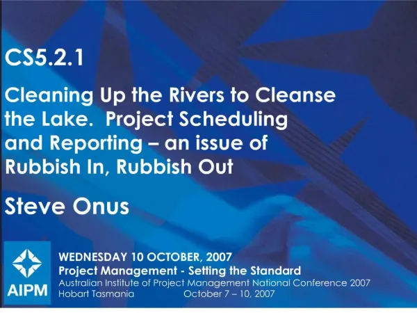 WEDNESDAY 10 OCTOBER, 2007 Project Management - Setting the Standard Australian Institute of Project Management National