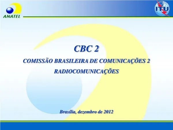 CBC 2 COMISSÃO BRASILEIRA DE COMUNICAÇÕES 2 RADIOCOMUNICAÇÕES Brasília, dezembro de 2012