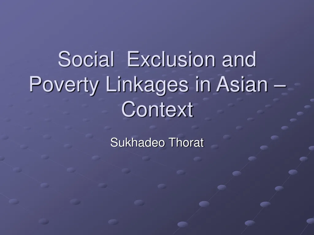 social exclusion and poverty linkages in asian context