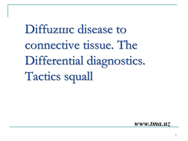 Diffuzшс disease to connective tissue. The Differential diagnostics. Tactics squall