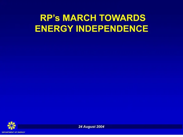 RP s MARCH TOWARDS ENERGY INDEPENDENCE
