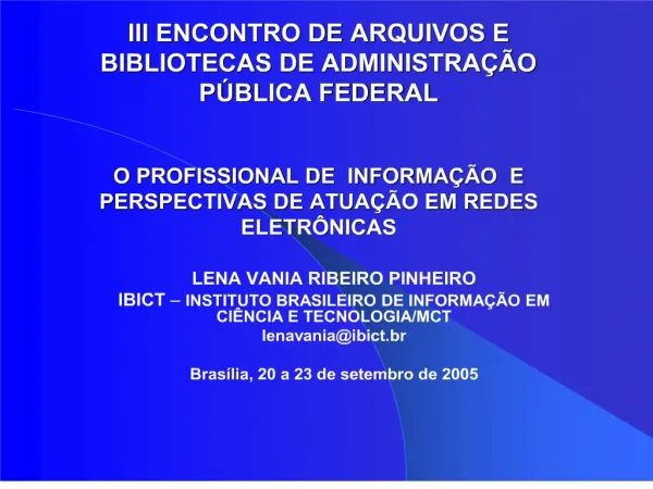 III ENCONTRO DE ARQUIVOS E BIBLIOTECAS DE ADMINISTRA O P BLICA FEDERAL O PROFISSIONAL DE INFORMA O E PERSPECTI