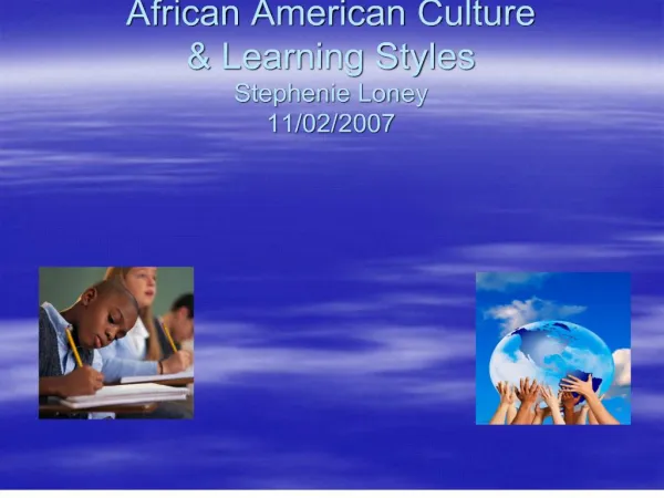African American Culture Learning Styles Stephenie Loney 11