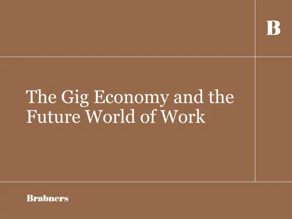 The Gig Economy and the Future World of Work