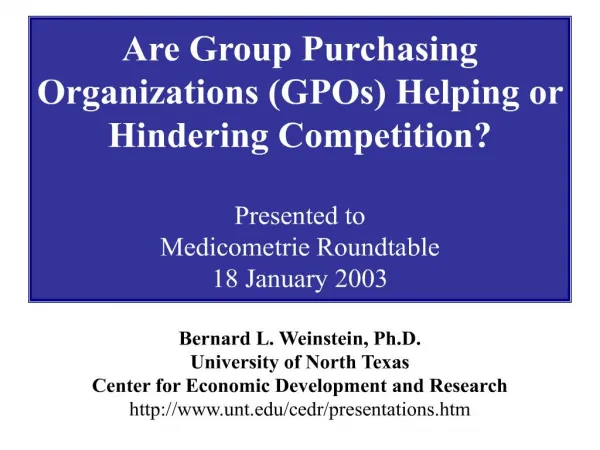 Are Group Purchasing Organizations GPOs Helping or Hindering Competition Presented to Medicometrie Roundtable 18 Janua