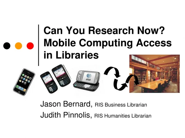 Can You Research Now? Mobile Computing Access in Libraries
