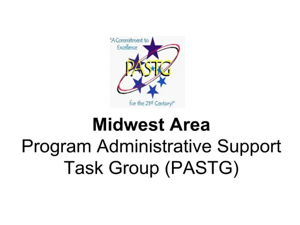 Midwest Area Program Administrative Support Task Group PASTG