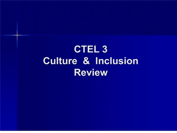 CTEL 3 Culture Inclusion Review