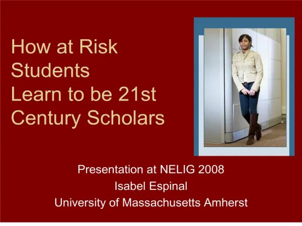 How at Risk Students Learn to be 21st Century Scholars