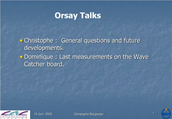 Christophe : General questions and future developments.