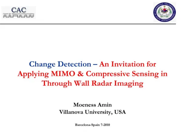 Change Detection An Invitation for Applying MIMO Compressive Sensing in Through Wall Radar Imaging Moeness Amin Vill