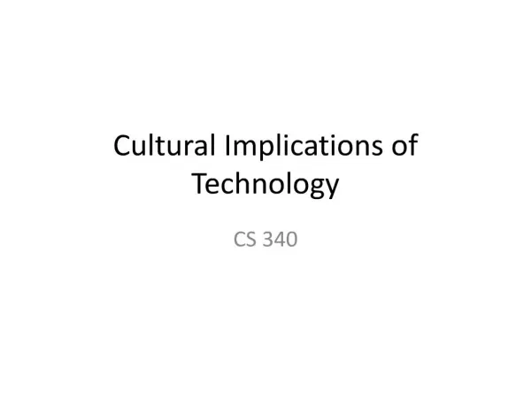 Cultural Implications of Technology