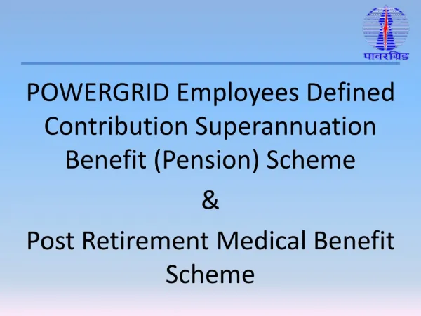 POWERGRID Employees Defined Contribution Superannuation Benefit (Pension) Scheme &amp;