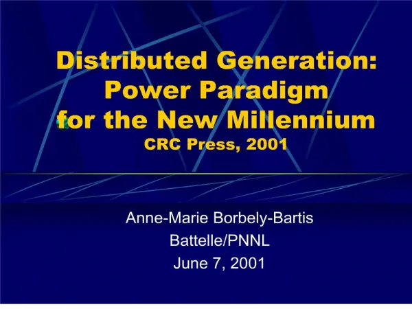 Distributed Generation: Power Paradigm for the New Millennium CRC Press, 2001