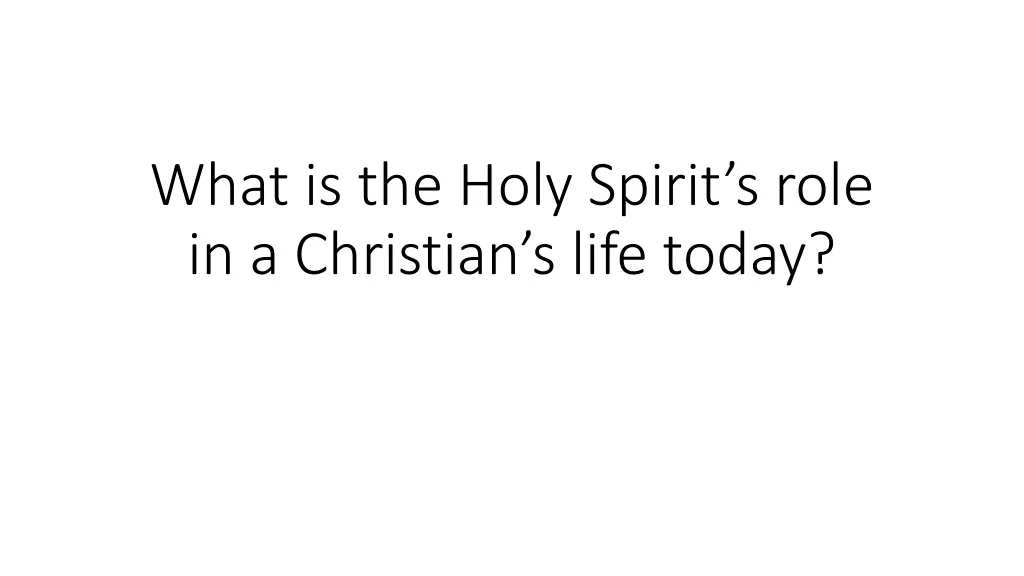what is the holy spirit s role in a christian s life today