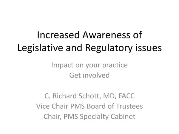 Increased Awareness of Legislative and Regulatory issues
