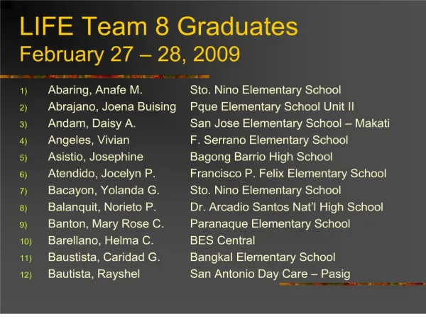 LIFE Team 8 Graduates February 27 28, 2009