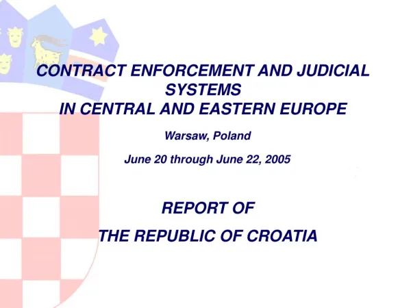 CONTRACT ENFORCEMENT AND JU DI CIAL SYSTEMS IN CENTRAL AND EASTERN EUROPE