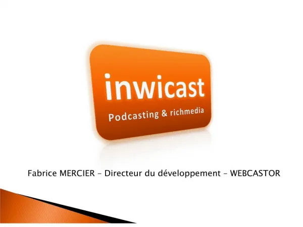 Inwicast Podcasting richmedia