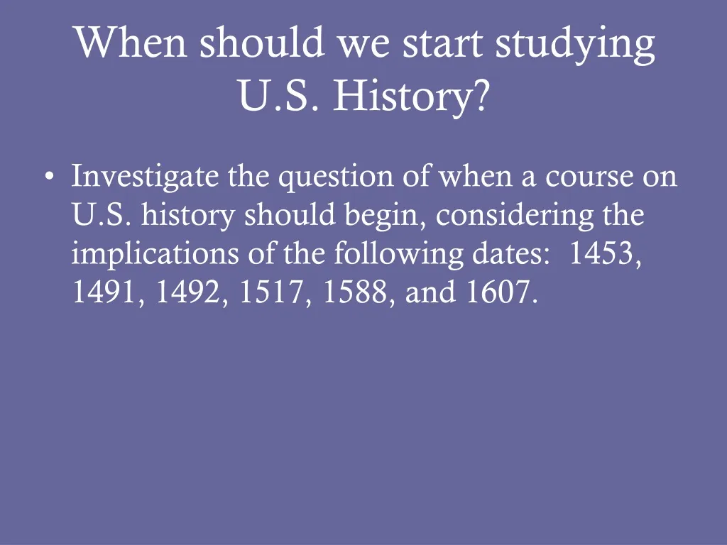 when should we start studying u s history