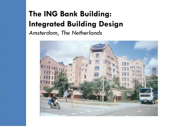 The ING Bank Building: Integrated Building Design Amsterdam, The Netherlands