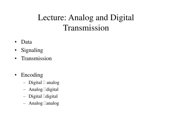 Lecture: Analog and Digital Transmission
