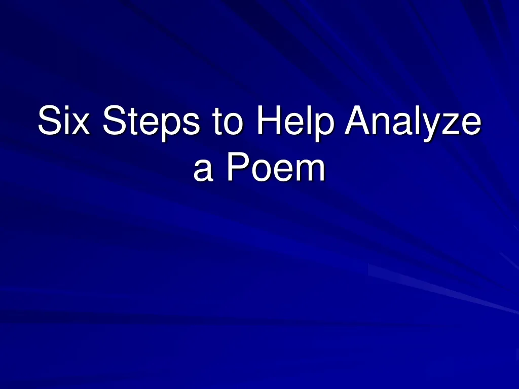 six steps to help analyze a poem