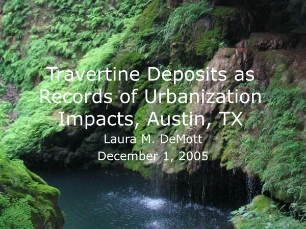 Travertine Deposits as Records of Urbanization Impacts, Austin, TX