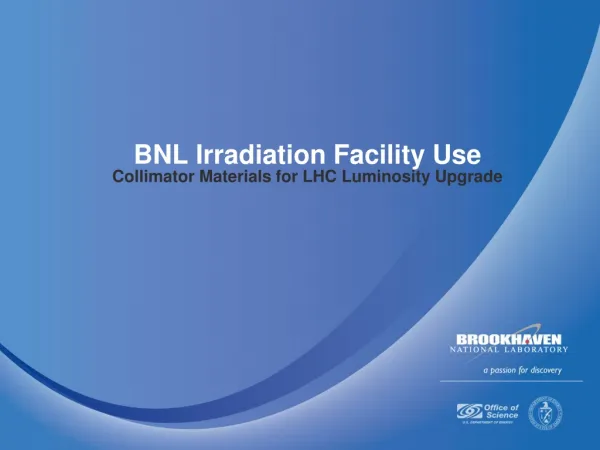 BNL Irradiation Facility Use Collimator Materials for LHC Luminosity Upgrade