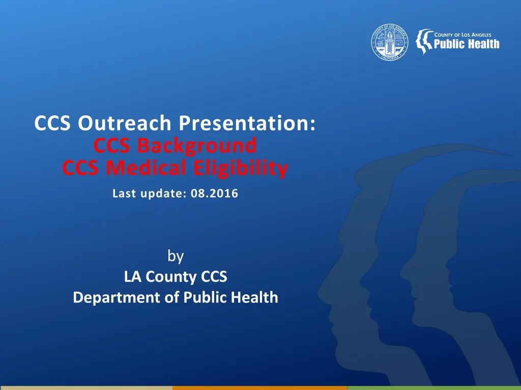 ccs outreach presentation ccs background ccs medical eligibility last update 08 2016
