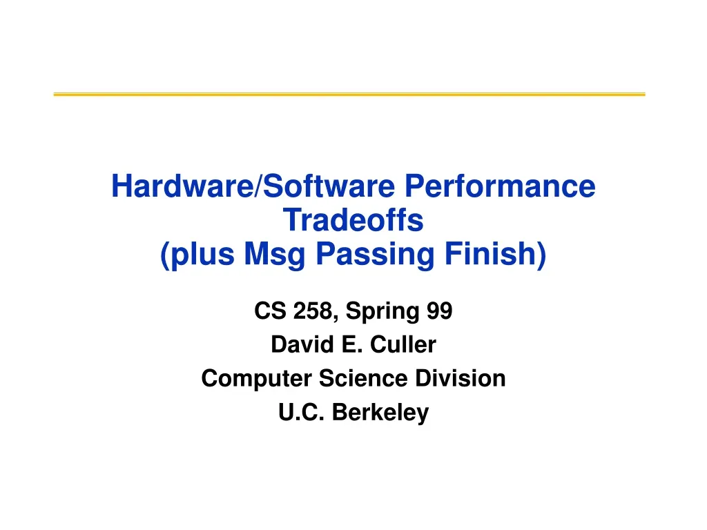hardware software performance tradeoffs plus msg passing finish