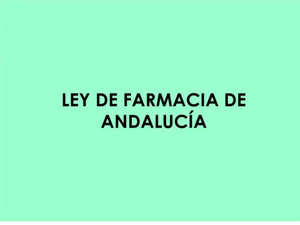 LEY DE FARMACIA DE ANDALUC A