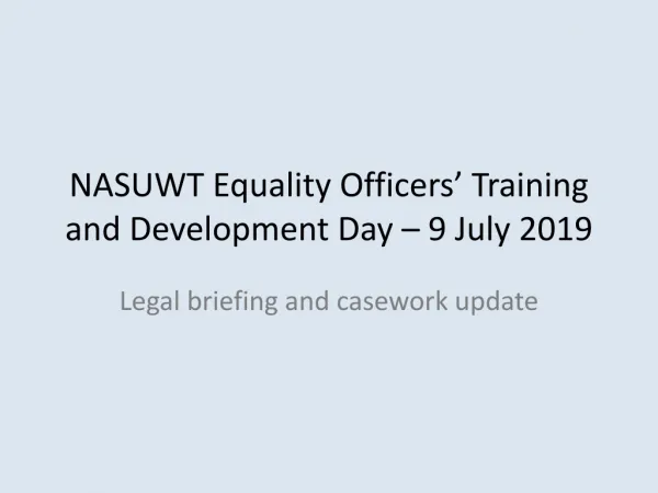 NASUWT Equality Officers’ Training and Development Day – 9 July 2019