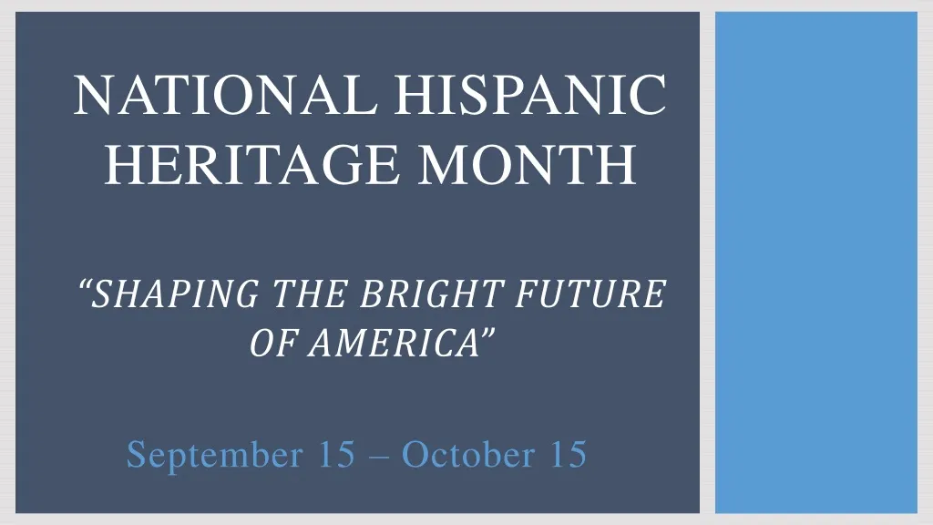 national hispanic heritage month shaping the bright future of america