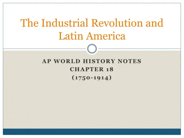 The Industrial Revolution and Latin America
