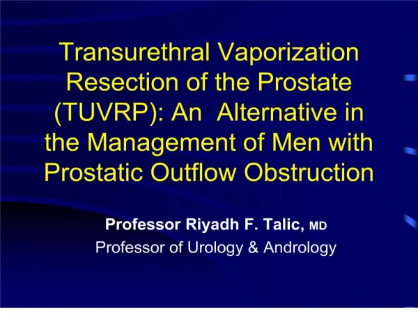 Transurethral Vaporization Resection of the Prostate TUVRP: An Alternative in the Management of Men with Prostatic Outf
