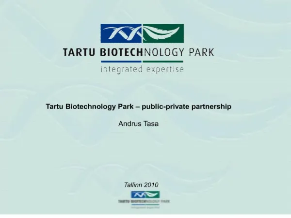 Tartu Biotechnology Park public-private partnership Andrus Tasa