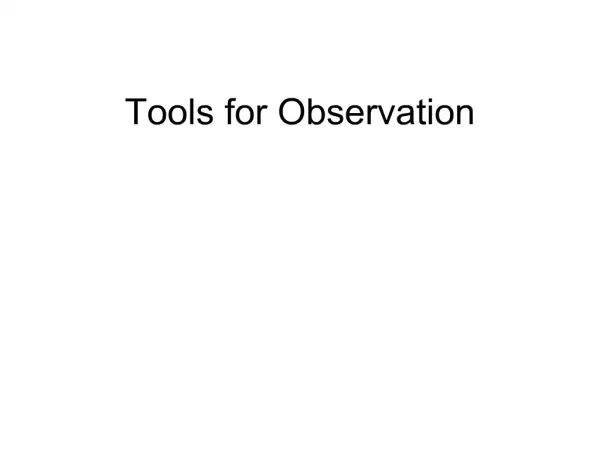 Tools for Observation