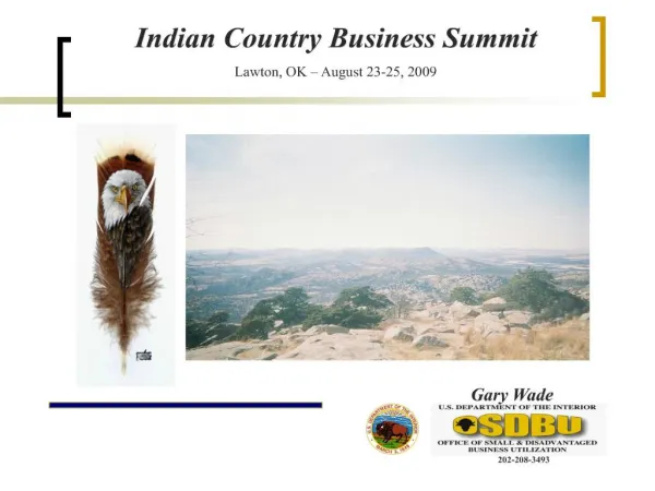 Indian Country Business Summit Lawton, OK August 23-25, 2009