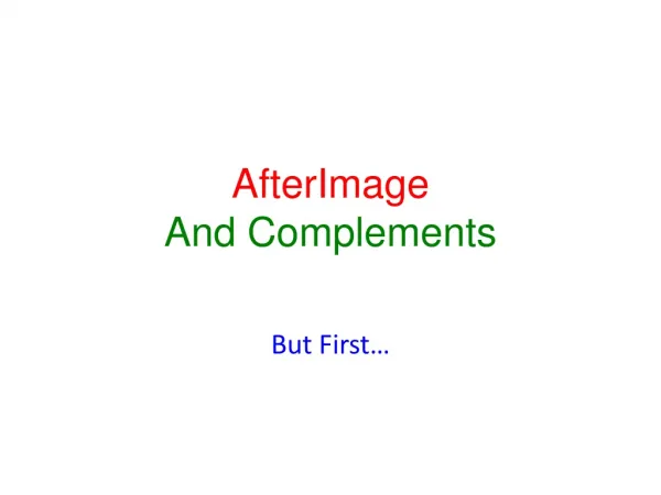 AfterImage And Complements