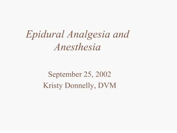 Epidural Analgesia and Anesthesia
