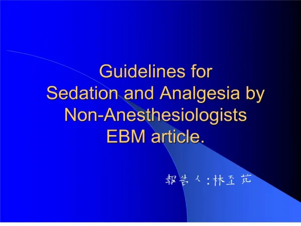 Guidelines for Sedation and Analgesia by Non-Anesthesiologists EBM article.